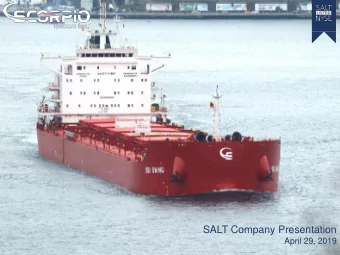 SALT Company Presentation  April 29, 2019  Company Highlights  Owns 54 mid-size dry bulk