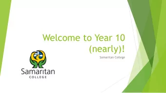 Welcome to Year 10  (nearly)!  Samaritan College  What is the SACE?  What is the SACE?  SACE stands