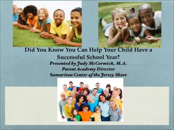 Did You Know You Can Help Your Child Have a  Successful School Year? Presented by Judy McCormick,