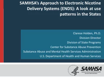 Delivery Systems (ENDS): A look at use  patterns in the States  Clarese Holden, Ph.D.  Division