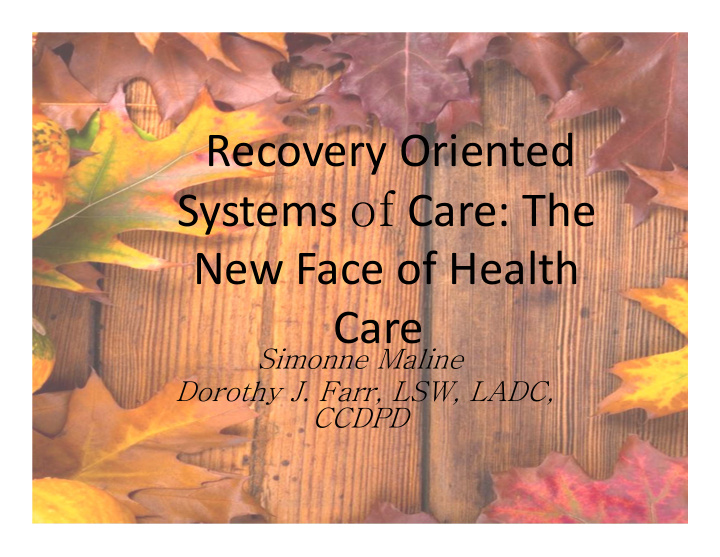 recovery oriented systems of care the new face of health
