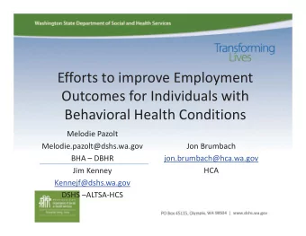 Efforts to improve Employment  Outcomes for Individuals with  Behavioral Health Conditions  Melodie