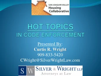 Presented By:  Curtis R. Wright  909-833-5420  CWright@SilverWrightLaw.com  S&amp;W  Nuisance