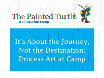 Its About the Journey,  Not the Destination:  Process Art at Camp  Introduction  Welcome!