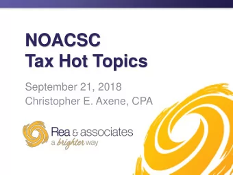 Tax Hot Topics  September 21, 2018  Christopher E. Axene, CPA  Fringe Benefits - The Good (?) First