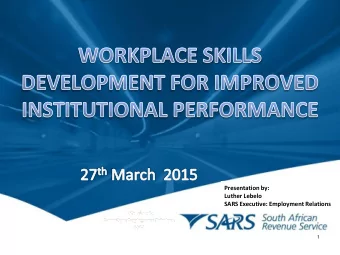 Presentation by:  Luther Lebelo  SARS Executive: Employment Relations  1  Purpose of Presentation