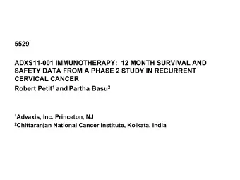 5529  ADXS11-001 IMMUNOTHERAPY:  12 MONTH SURVIVAL AND  SAFETY DATA FROM A PHASE 2 STUDY IN