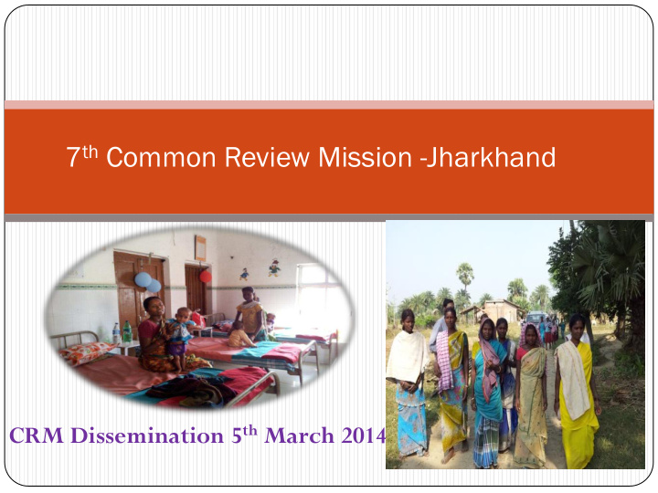 7 th common review mission jharkhand