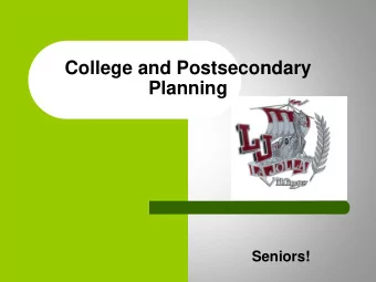 College and Postsecondary  Planning  Seniors! Calendar  Senior Presentations  WEEK ONE