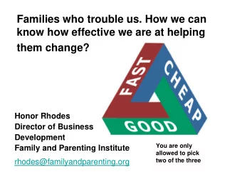 Families who trouble us. How we can  know how effective we are at helping  them change?  Honor