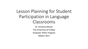 Participation in Language  Classrooms  Dr. Fennema-Bloom  The University of Findlay  Graduate TESOL