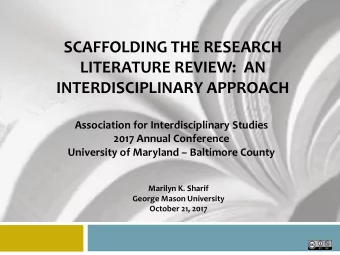 SCAFFOLDING THE RESEARCH  LITERATURE REVIEW:  AN  INTERDISCIPLINARY APPROACH  Association for