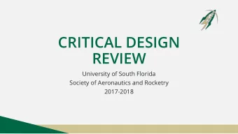CRITICAL DESIGN  REVIEW  University of South Florida  Society of Aeronautics and Rocketry