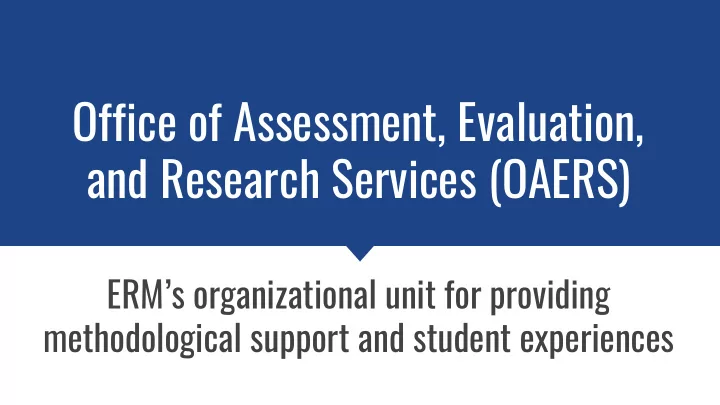 office of assessment evaluation and research services