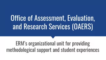 Office of Assessment, Evaluation,  and Research Services (OAERS)  ERMs organizational unit for