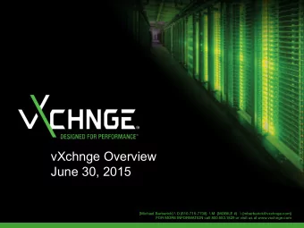 vXchnge Overview  June 30, 2015 {Michael Barbarick} \ O {610-715-7708}  \ M  {MOBILE #}   \