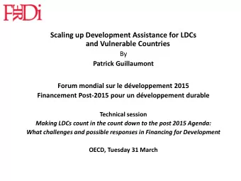 Scaling up Development Assistance for LDCs  and Vulnerable Countries  By  Patrick Guillaumont