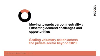Offsetting demand challenges and  opportunities  Scaling voluntary action across  the private