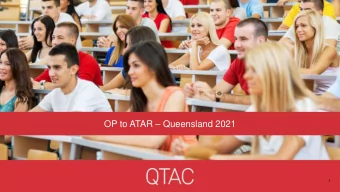 OP to ATAR  Queensland 2021  1  What is QTAC?  A not-for-profit organisation operating since
