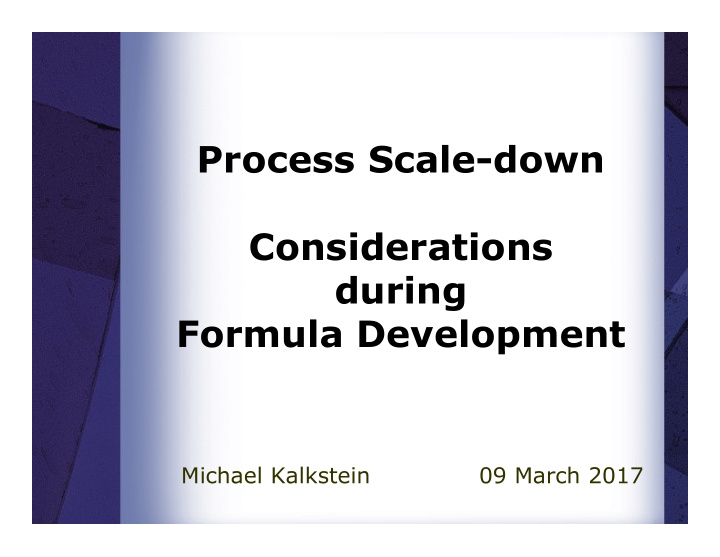 process scale down considerations during formula