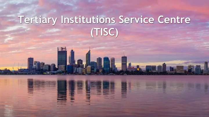 tertiary institutions service centre tisc tisc edu au in