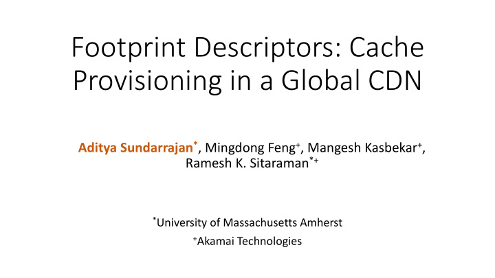 footprint descriptors cache provisioning in a global cdn