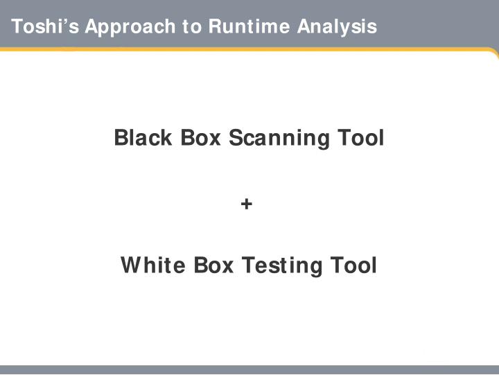 black box scanning tool white box testing tool toshi s