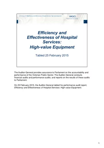 The Auditor-General provides assurance to Parliament on the accountability and  performance of the