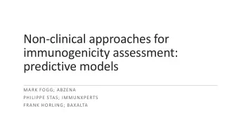 Non-clinical approaches for  immunogenicity assessment:  predictive models  MARK FOGG; ABZENA