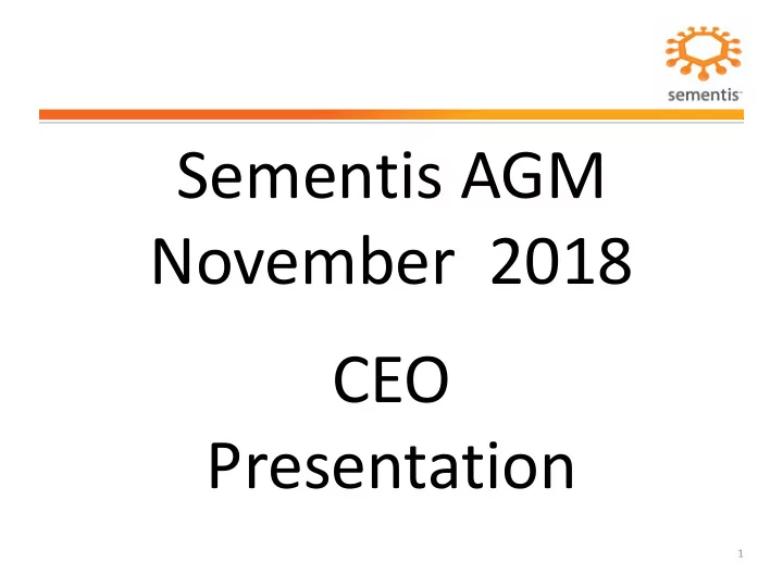 sementis agm november 2018 ceo presentation