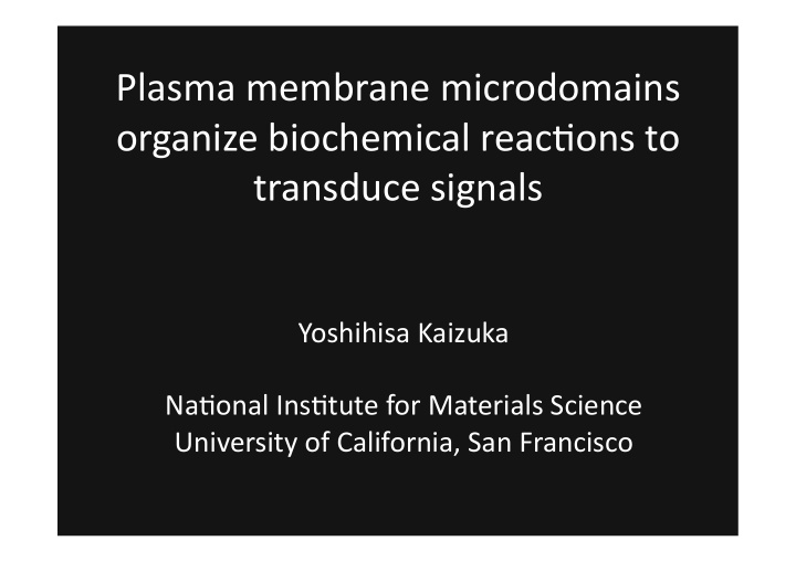 plasma membrane microdomains organize biochemical