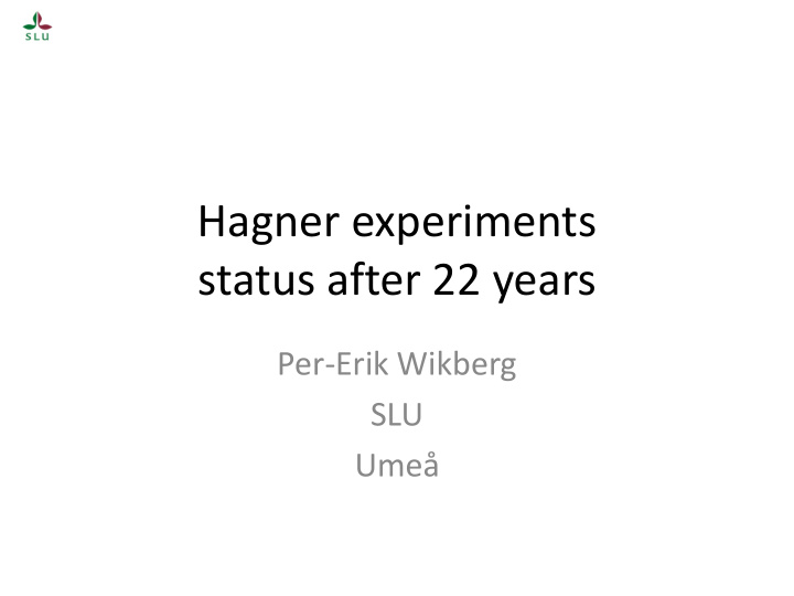 hagner experiments status after 22 years