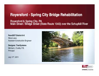Royersford Spring City Bridge Rehabilitation  Royersford Spring City Bridge Rehabilitation