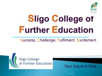 Your future is here  S.C.F.E.  1  Primary School  Second Level Schools  Junior Certificate  Leaving