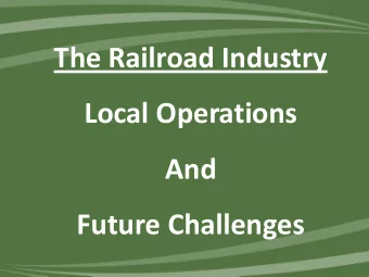 Local Operations  And  Future Challenges  Challenges  On The  Tomorrow  Horizon For The  Railroad
