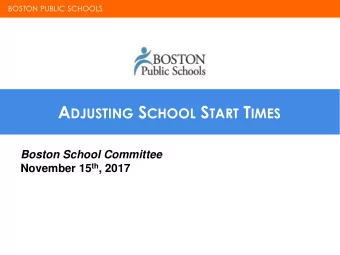 Tradeoffs &amp; Priorities  Proposed Policy  Appendix  2  BOSTON PUBLIC SCHOOLS  Why Change Start