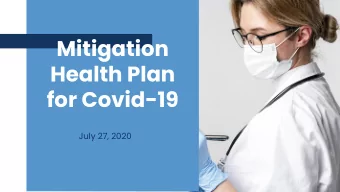 Mitigation  Health Plan  for Covid-19  July 27, 2020  The VDH continues to stress the 3 Ws of