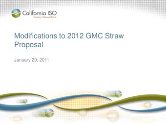Modifications to 2012 GMC Straw  Proposal  January 20, 2011  Timeline for 2012 GMC Rate Filing
