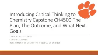 Chemistry Capstone CH4500:The  Plan, The Outcome, and What Next  Goals  TANIA HOUJEIRY, PH.D.
