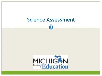 Science Assessment  The State Assessment  Large-scale assessments, particularly the yearly tests