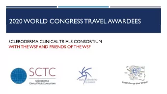 2020 WORLD CONGRESS TRAVEL AWARDEES  SCLERODERMA CLINICAL TRIALS CONSORTIUM  WITH THE WSF AND