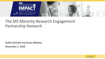 The MS Minority Research Engagement  Partnership Network  Hollie Schmidt and Anita Williams