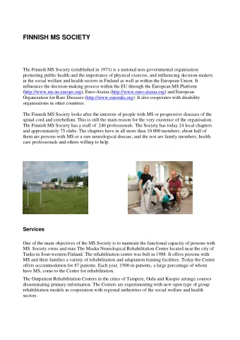 FINNISH MS SOCIETY  The Finnish MS Society (established in 1971) is a national non-governmental