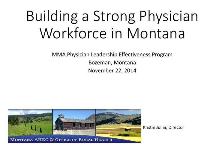 building a strong physician workforce in montana
