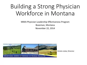 Building a Strong Physician  Workforce in Montana  MMA Physician Leadership Effectiveness Program