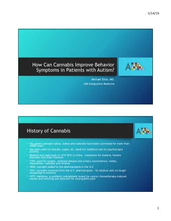 How Can Cannabis Improve Behavior  Symptoms in Patients with Autism?  Michael Elice, MD.  AIM
