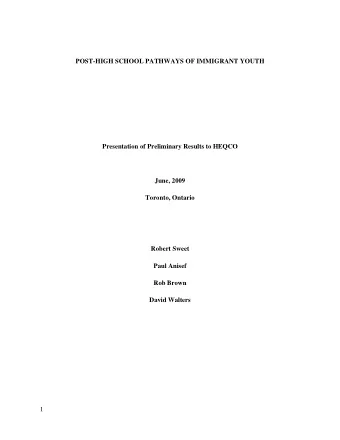 POST-HIGH SCHOOL PATHWAYS OF IMMIGRANT YOUTH  Presentation of Preliminary Results to HEQCO  June,