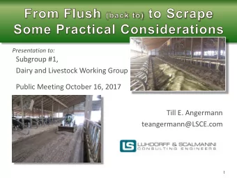 Subgroup #1,  Dairy and Livestock Working Group  Public Meeting October 16, 2017  Till E. Angermann