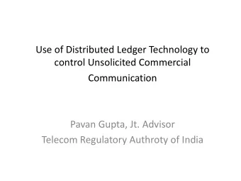 Use of Distributed Ledger Technology to  control Unsolicited Commercial  Communication  Pavan