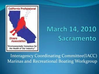 Interagency Coordinating Committee(IACC)  Marinas and Recreational Boating Workgroup  Mission